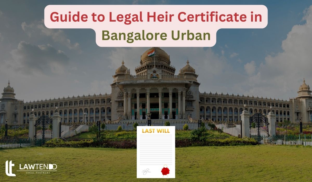 Guide To Legal Heir Certificate In Bangalore Urban