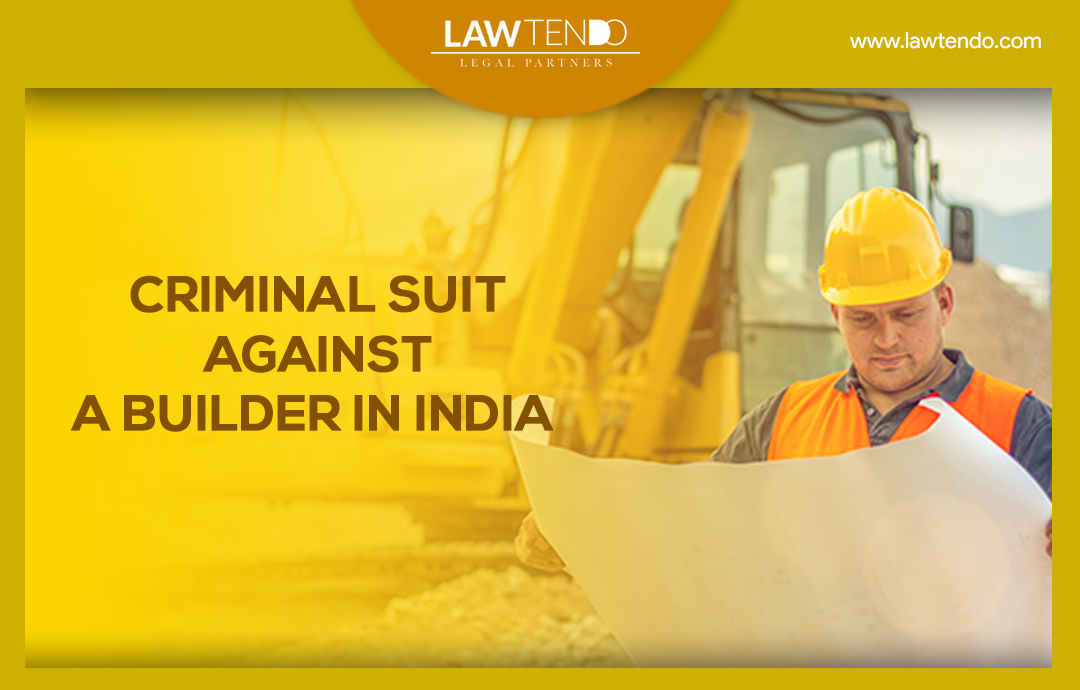 Criminal Suit against A Builder in India