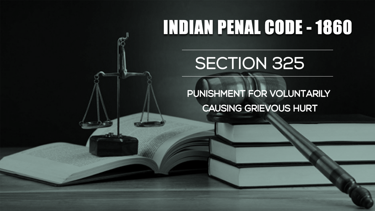 punishment-for-voluntarily-causing-grievous-hurt-section-325-indian