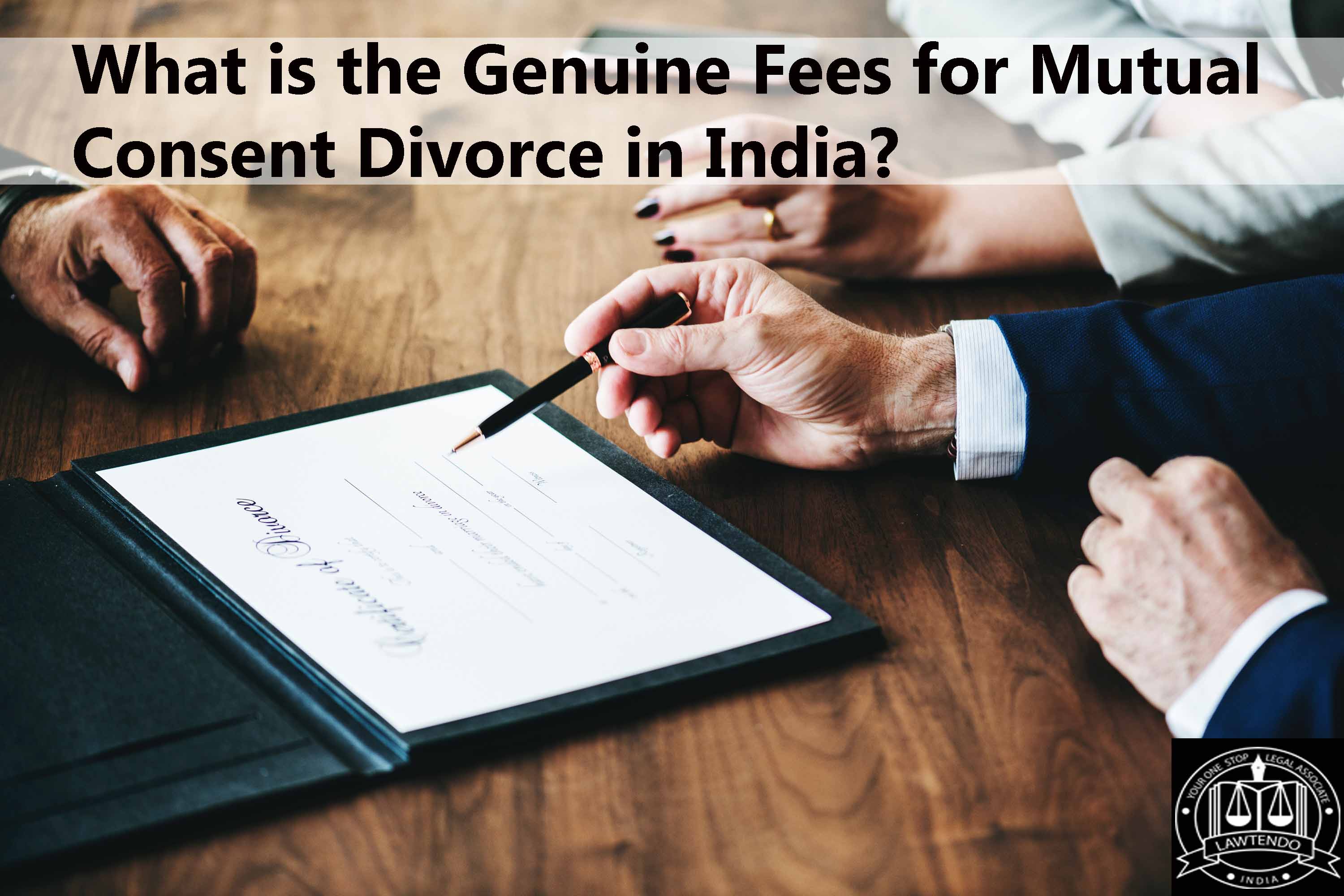 What Is The Genuine Fees For The Mutual Consent Divorce In India?