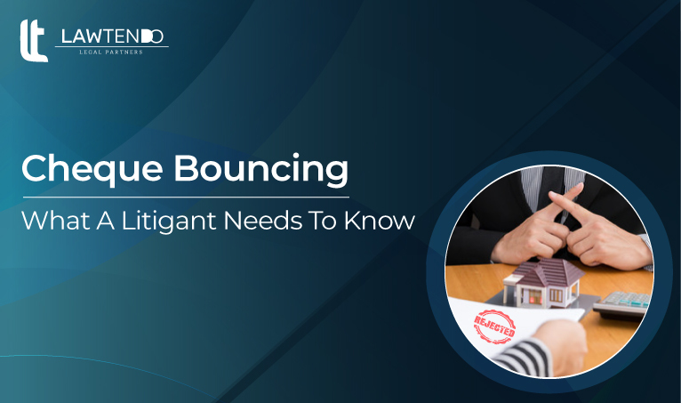 Dishonour of Cheque: What a Litigant Needs to Know