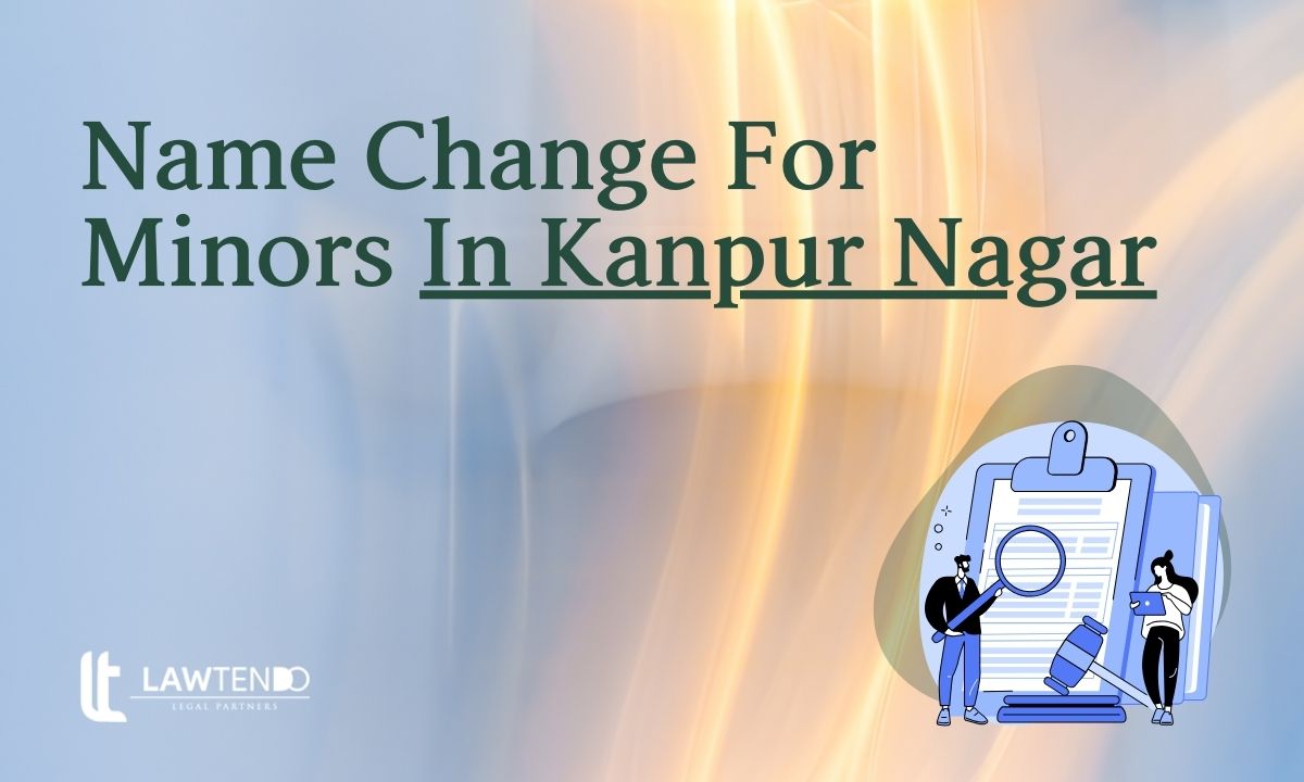Name Change for Minors in Kanpur Nagar
