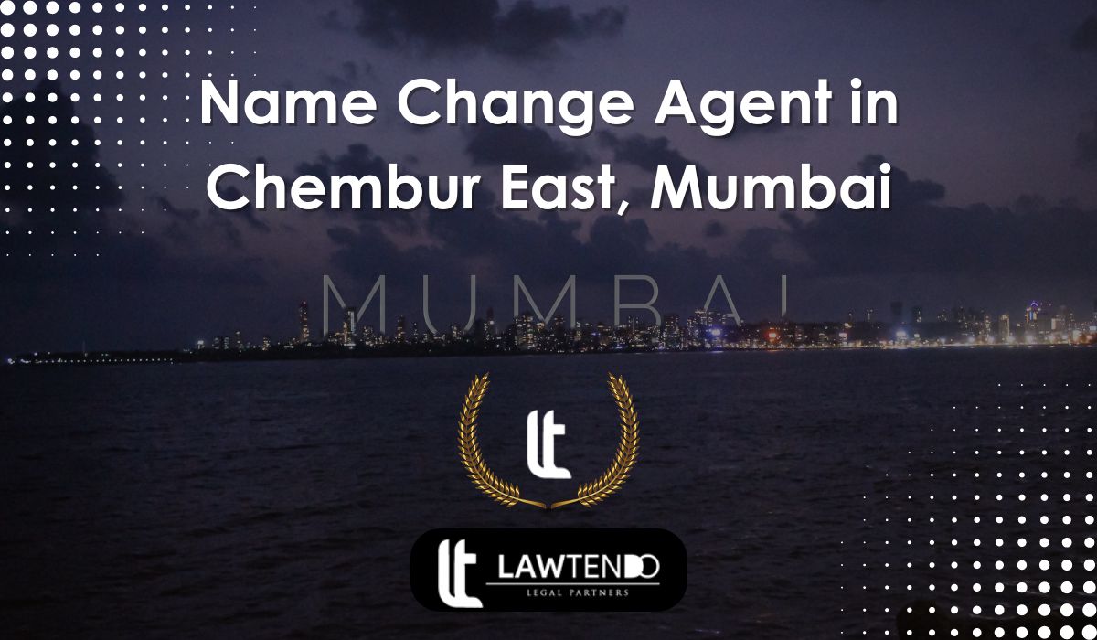 Name Change Agent in Chembur (East), Mumbai