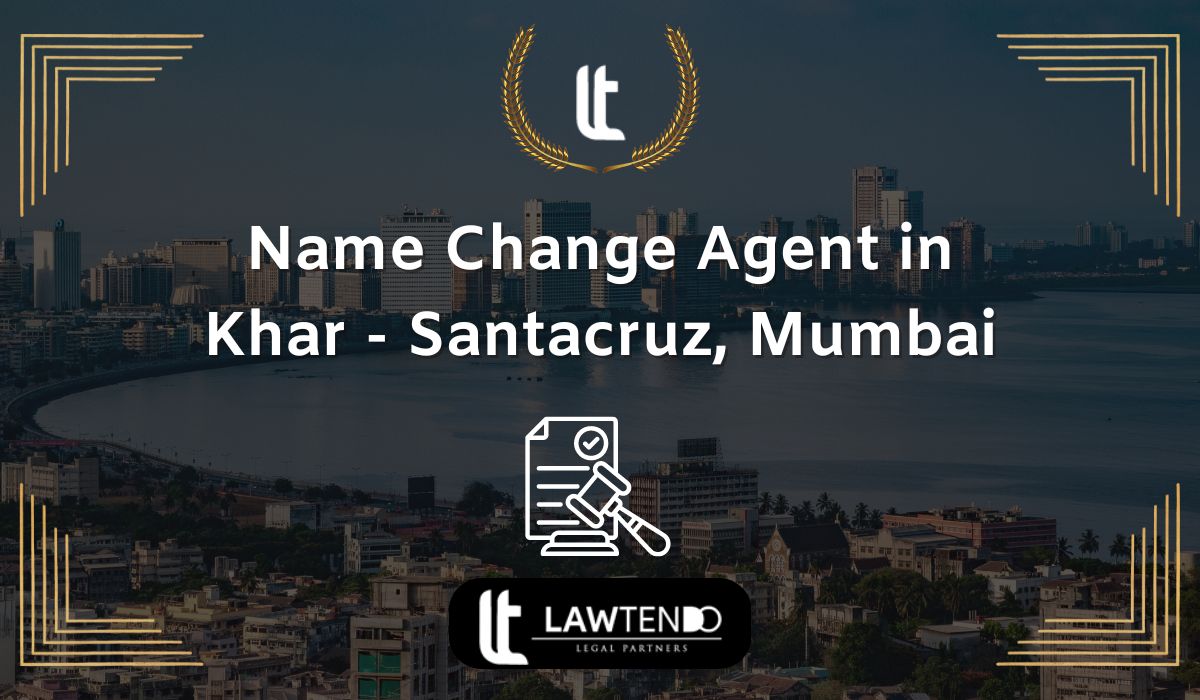 Name Change Agent in Khar - Santacruz, Mumbai