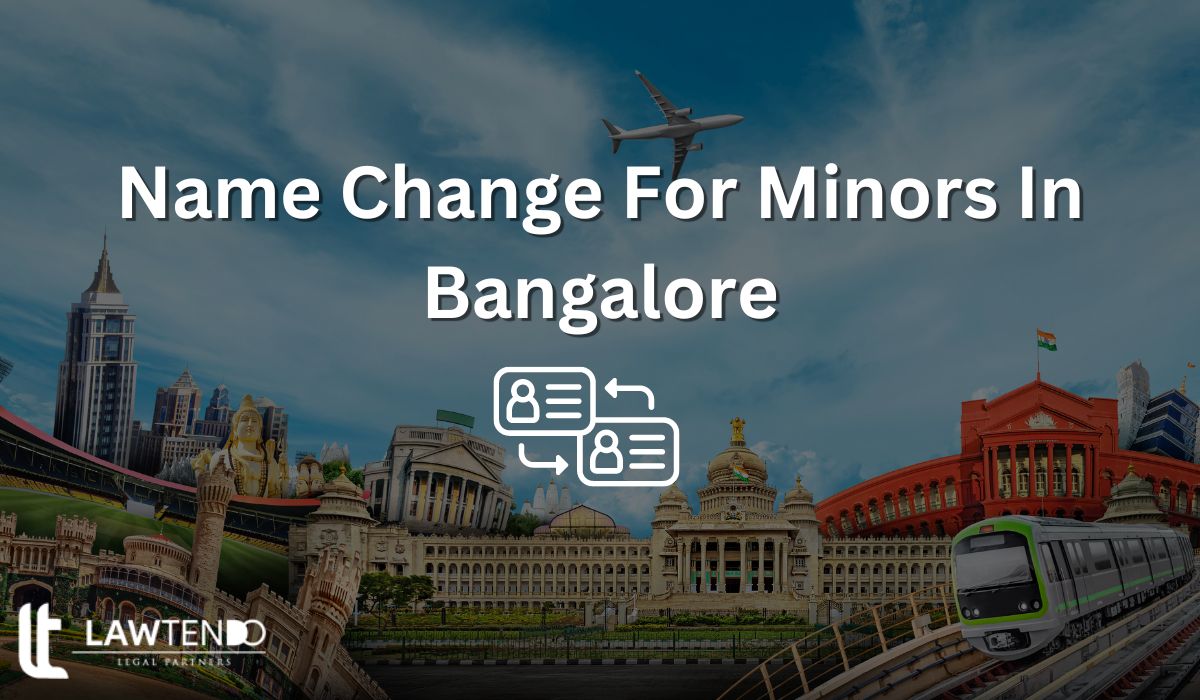 Name Change For Minors In Bangalore