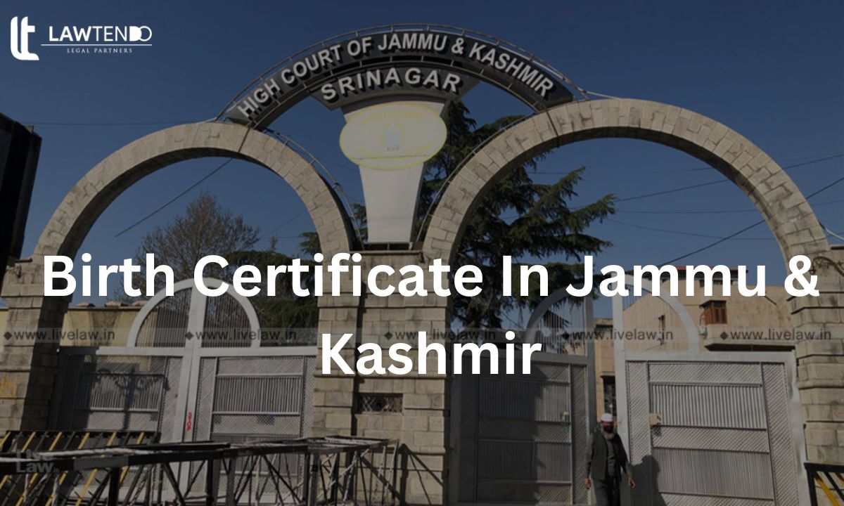How To Obtain A Birth Certificate In Jammu & Kashmir?