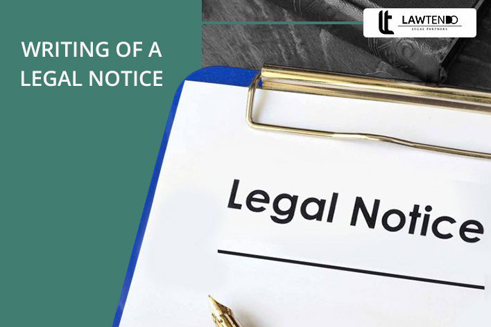 How is a legal notice drafted?