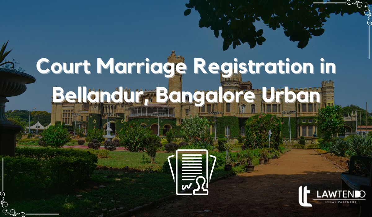 Court Marriage Registration in Bellandur, Bangalore Urban