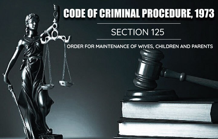 Maintenance of Wives, Children, and, Parents - CRPC 125