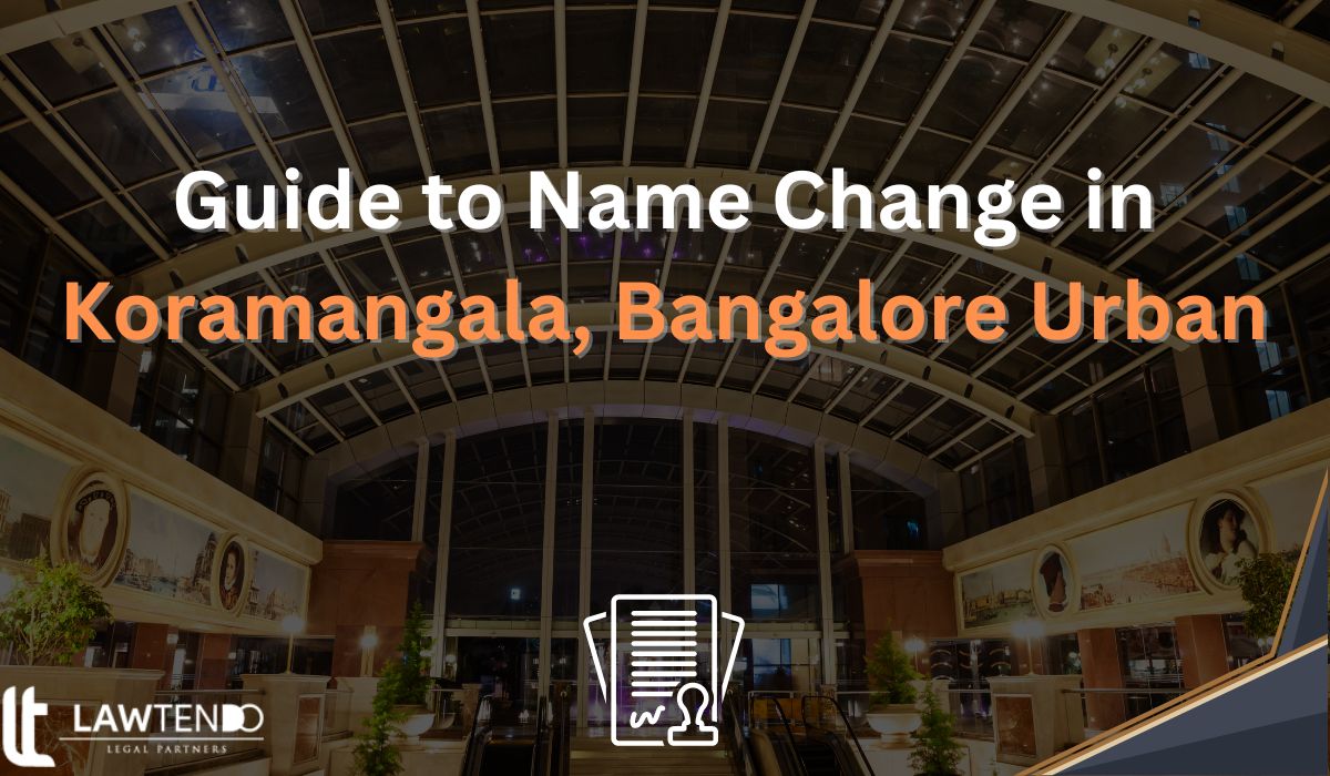 Guide to Name Change in Koramangala, Bangalore Urban