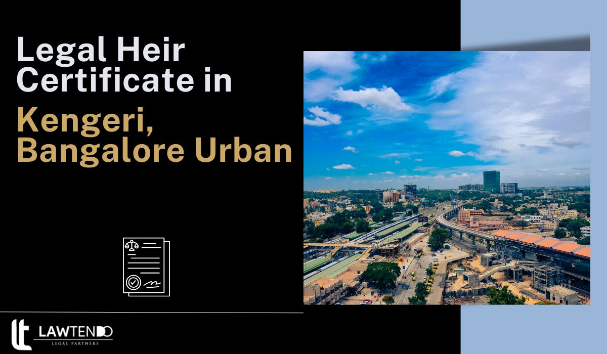 Legal Heir Certificate in Kengeri, Bangalore Urban