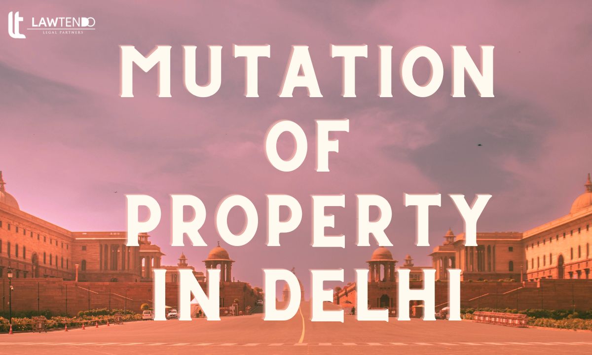 How to Do Mutation of Property in Delhi Online?