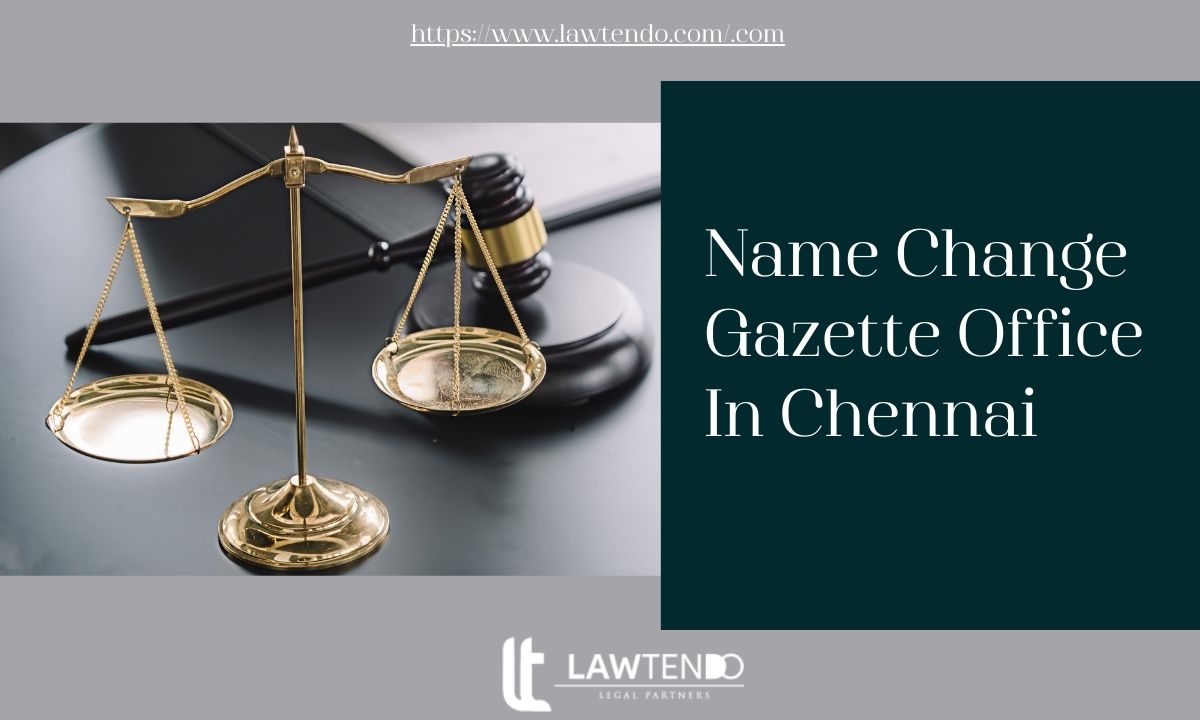 Name Change Gazette Office In Chennai
