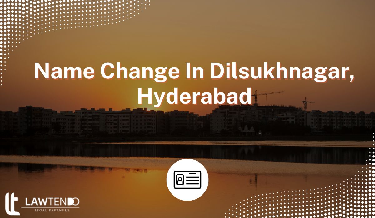 Name Change In Dilsukhnagar, Hyderabad