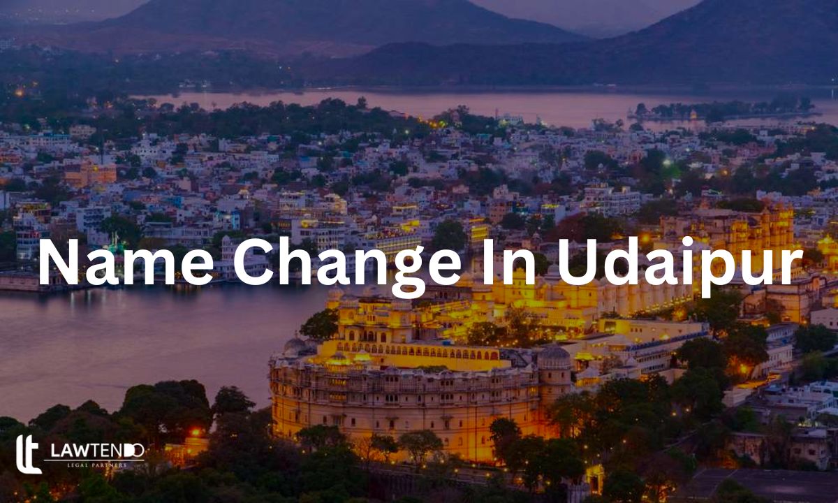 Procedure For Name Change In Udaipur