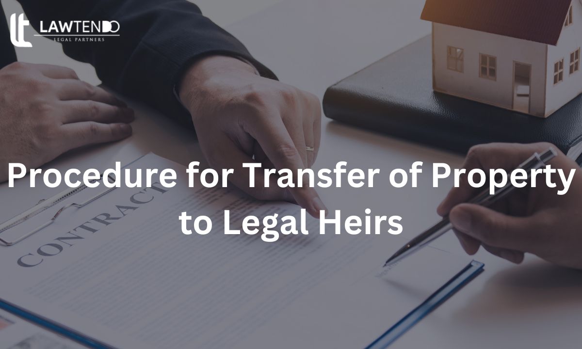 Procedure for Transfer of Property to Legal Heirs