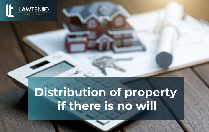 Distribution of Property if there is no Will - Lawtendo