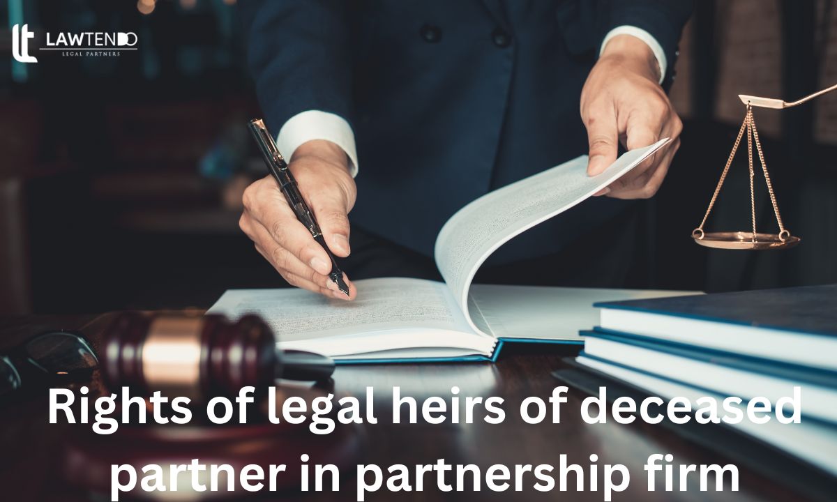 Rights of legal heirs of deceased partner in partnership firm