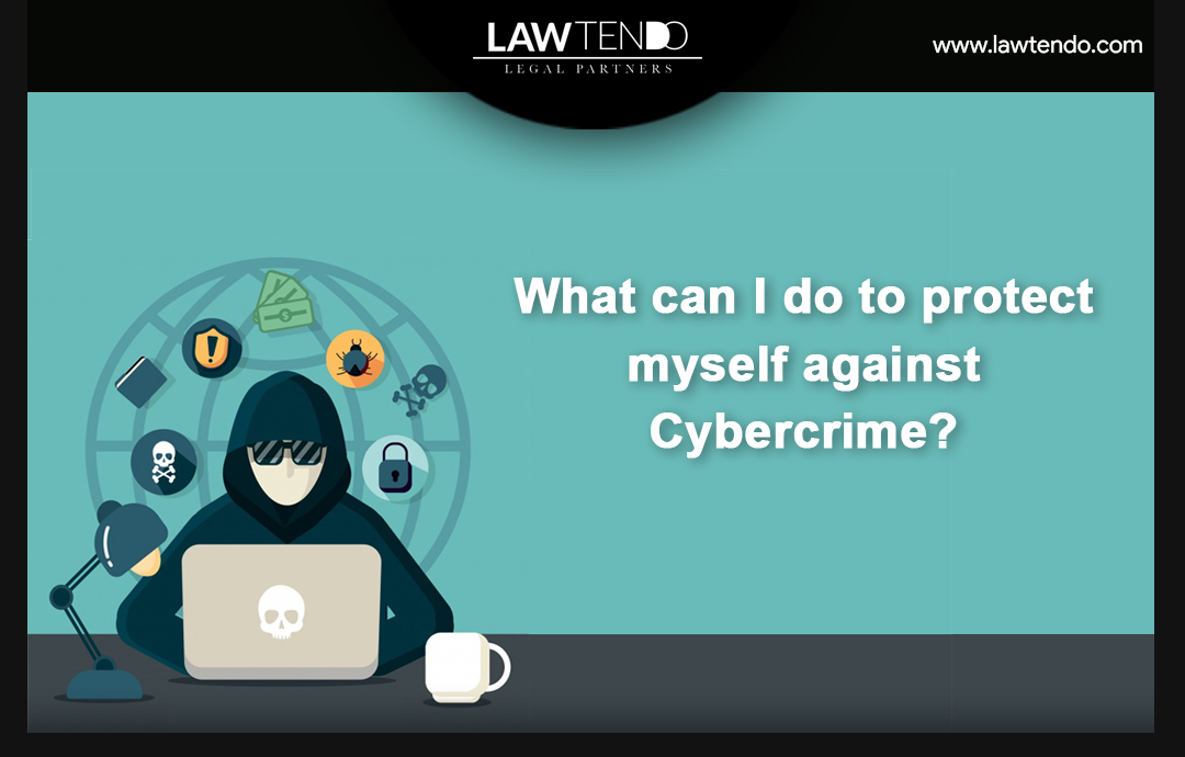 What Can I Do To Protect Myself Against Cybercrime