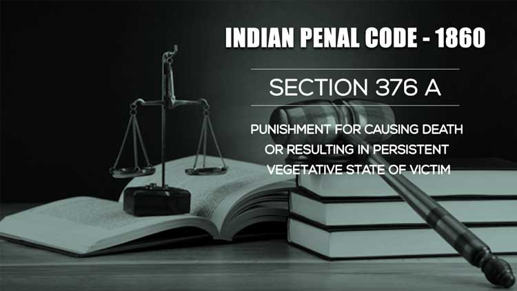 Penalization for Inflicting Death or Leading to a Persistent Vegetative State of the Victim - Section  376A 