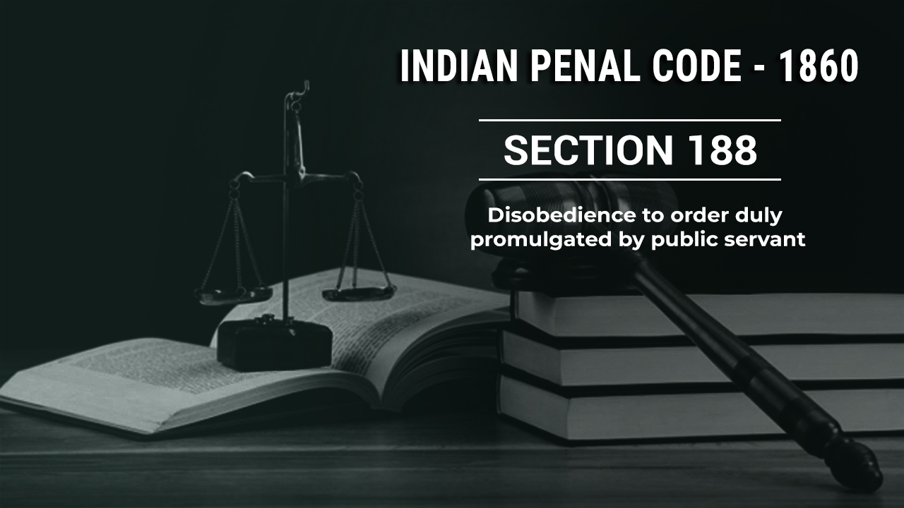 Disobedience to Order Duly Promulgated by the Public Servant - Section 188