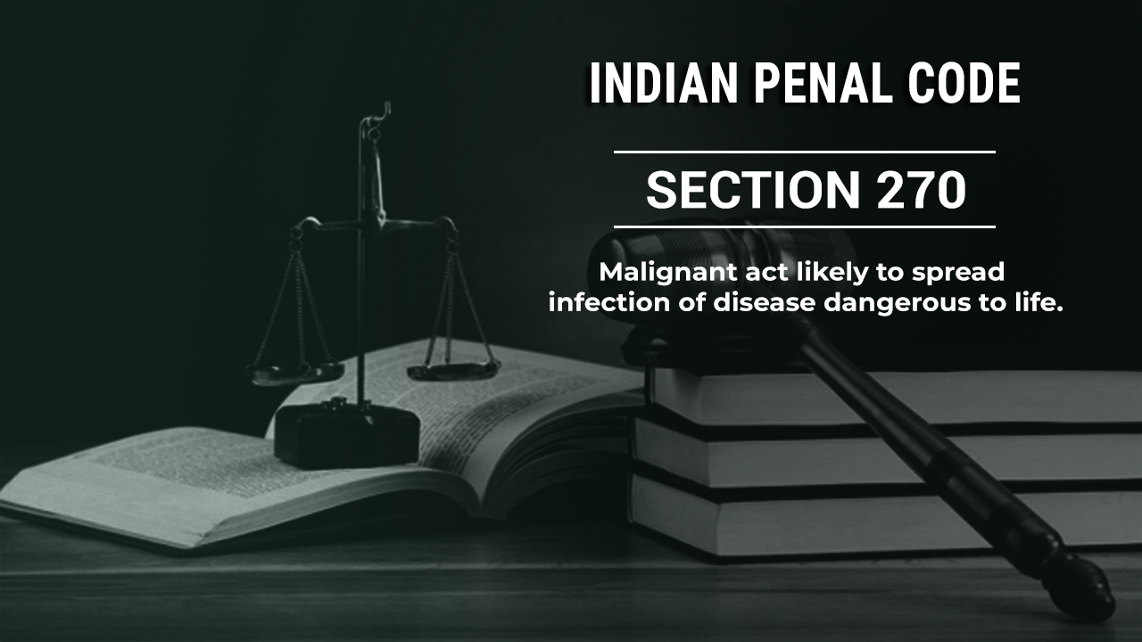 Malignant Act Likely to Spread Infection of Disease - Section 270