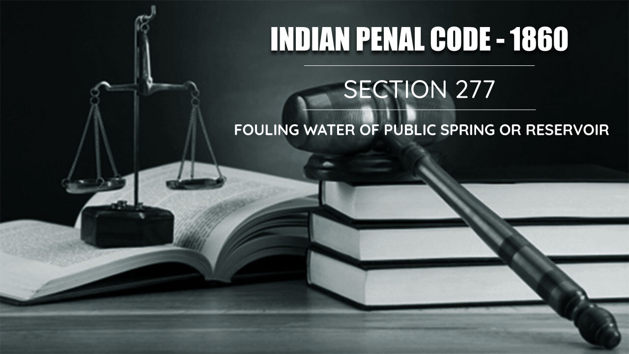 Punishment for Fouling Water of Public Spring or Reservoir - Section 277