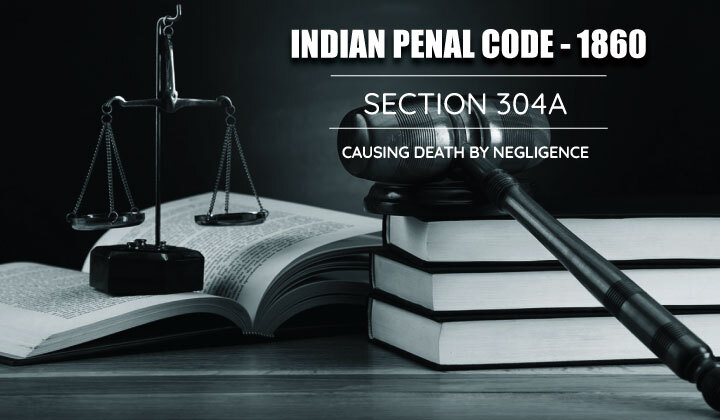 IPC Section 304A Causing Death By Negligence